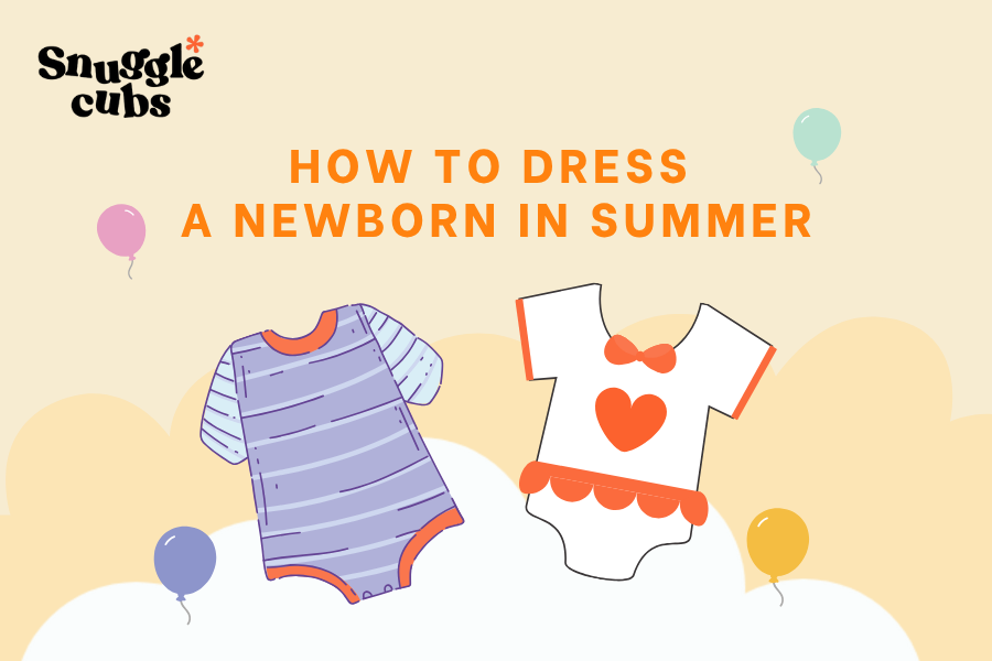 How to Dress a Newborn in Summer? Sleep-Safe Tips How to Dress a Newborn in Summer? Sleep-Safe Tips